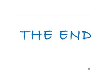 THE END 
58 
