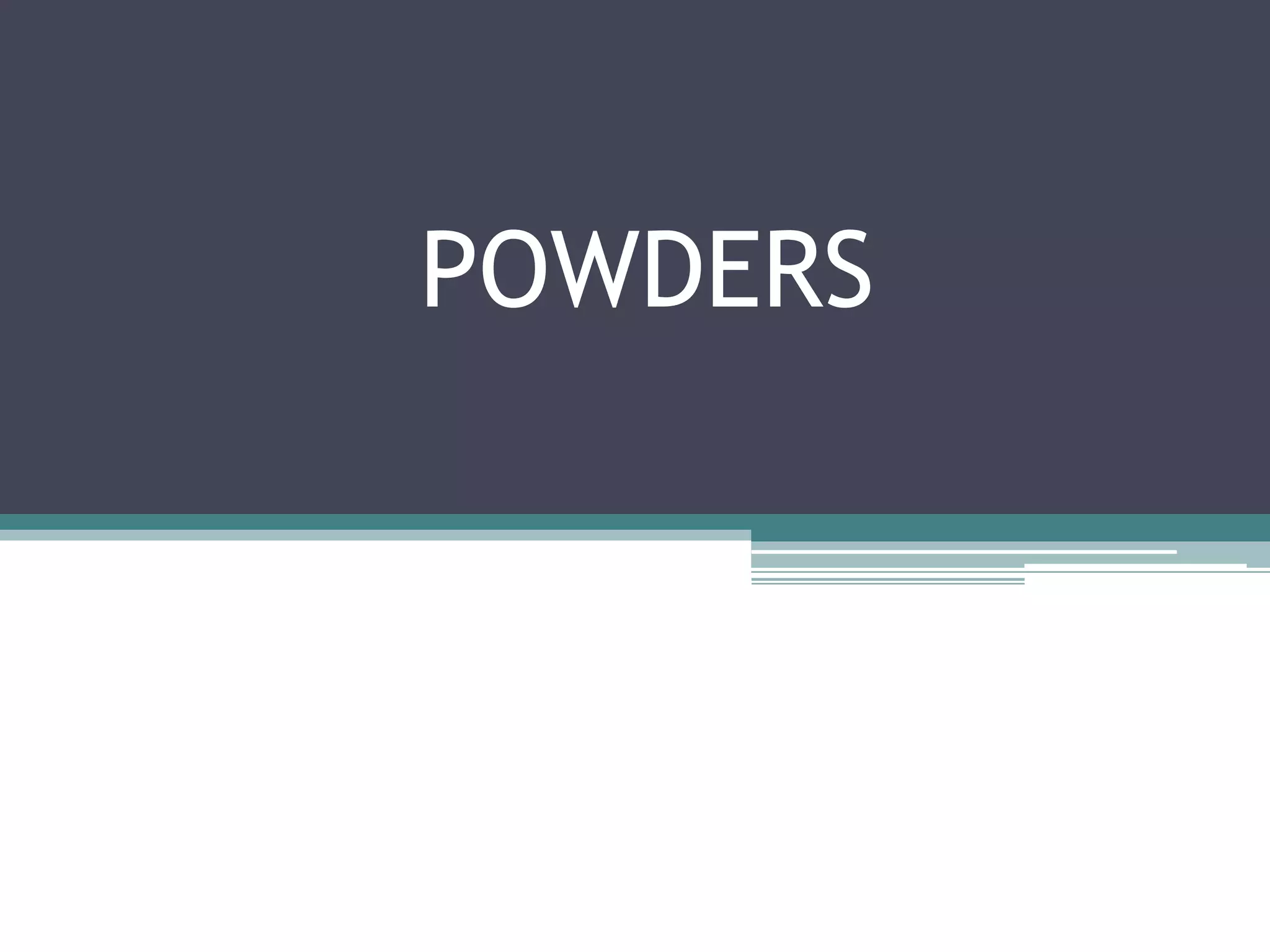 Powders | PPTX