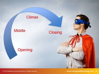 © 2019 NetSpeed Learning Solutions. All rights reserved. 45
 