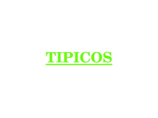 TIPICOS
 