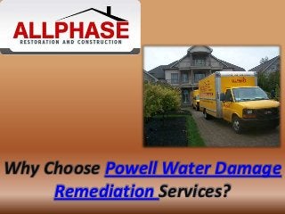 Why Choose Powell Water Damage
Remediation Services?
 