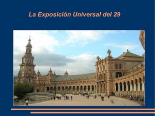 La Exposición Universal del 29
 