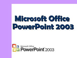 Microsoft Office  PowerPoint 2003 