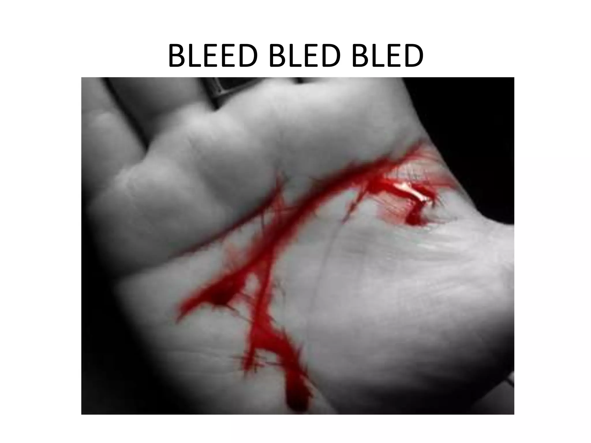 BLEED BLED BLED
 