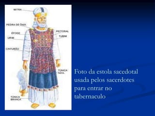 Foto da estola sacedotal
usada pelos sacerdotes
para entrar no
tabernaculo
 