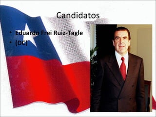 Candidatos Eduardo Frei Ruiz-Tagle (DC) 