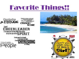 Favorite Things!! 