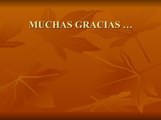 MUCHAS GRACIAS … 