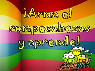 ¡Arma el rompecabezas y aprende!