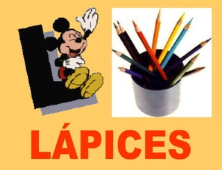 LÁPICES