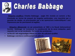 [object Object],[object Object],[object Object],[object Object],Charles Babbage 