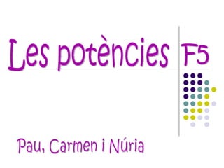Les potències F5 Pau, Carmen i Núria 
