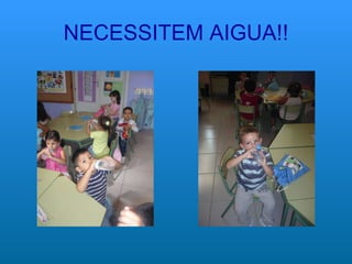 NECESSITEM AIGUA!! 