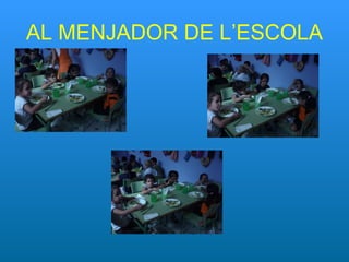 AL MENJADOR DE L’ESCOLA 