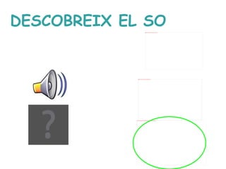 DESCOBREIX EL SO 