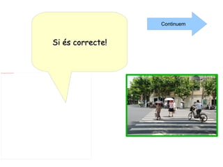 Si és correcte! Continuem 