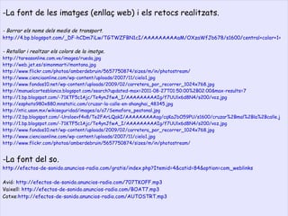 -La font de les imatges (enllaç web) i els retocs realitzats. - Borrar els noms dels medis de transport. http://4.bp.blogspot.com/_DF-hCDm7iLw/TGTWZFBN1cI/AAAAAAAAAaM/OXzaWfJb678/s1600/central+color+1+.jpg - Retallar i realtzar els colors de la imatge. http://tareasonline.com.ve/images/rueda.jpg http://web.jet.es/simonmarti/montana.jpg http://www.flickr.com/photos/amberdebruin/5657750874/sizes/m/in/photostream/ http://www.cienciaonline.com/wp-content/uploads/2007/11/cielo1.jpg http://www.fondos10.net/wp-content/uploads/2009/02/carretera_por_recorrer_1024x768.jpg http://manuelcortesblanco.blogspot.com/search?updated-max=2011-08-27T01:50:00%2B02:00&max-results=7 http://1.bp.blogspot.com/-71KTF5c1Ajc/Te4ynJfwA_I/AAAAAAAAAIg/f7UUlx6d8N4/s200/voz.jpg http://esphoto980x880.mnstatic.com/cruzar-la-calle-en-shanghai_48345.jpg http://ntic.uson.mx/wikiseguridad/images/a/a7/Semaforo_peatonal.jpg http://2.bp.blogspot.com/-Uroloevf4v8/Te2FArLQakI/AAAAAAAAAag/cqKaJbO59PU/s1600/cruzar%2Bmal%2Bla%2Bcalle.jpg http://1.bp.blogspot.com/-71KTF5c1Ajc/Te4ynJfwA_I/AAAAAAAAAIg/f7UUlx6d8N4/s200/voz.jpg http://www.fondos10.net/wp-content/uploads/2009/02/carretera_por_recorrer_1024x768.jpg http://www.cienciaonline.com/wp-content/uploads/2007/11/cielo1.jpg http://www.flickr.com/photos/amberdebruin/5657750874/sizes/m/in/photostream/ -La font del so. http://efectos-de-sonido.anuncios-radio.com/gratis/index.php?Itemid=4&catid=84&option=com_weblinks Avió:  http://efectos-de-sonido.anuncios-radio.com/707TKOFF.mp3 Vaixell:  http://efectos-de-sonido.anuncios-radio.com/BOAT7.mp3 Cotxe: http://efectos-de-sonido.anuncios-radio.com/AUTOSTRT.mp3 