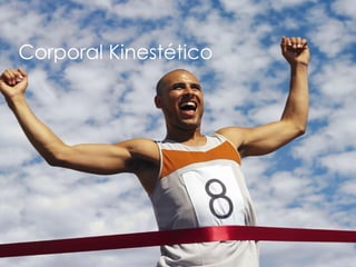 Corporal Kinestético
 