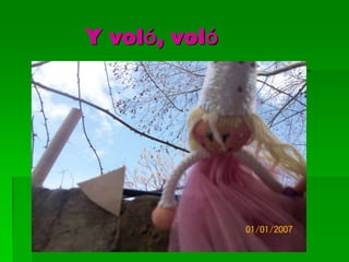 Y voló, voló