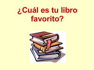 ¿Cuál es tu libro favorito? 