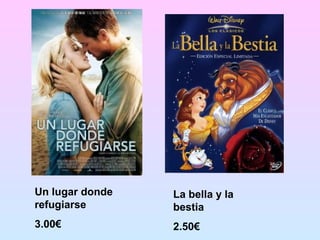 Un lugar donde
refugiarse
3.00€
La bella y la
bestia
2.50€
 