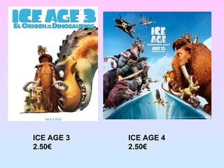 ICE AGE 3
2.50€
ICE AGE 4
2.50€
 