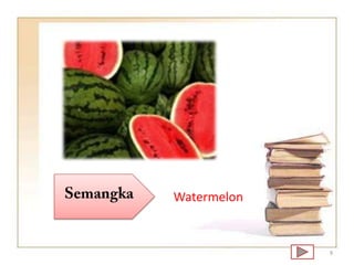Watermelon

9

 