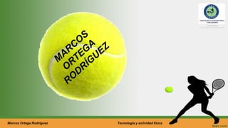 Marcos Ortega Rodríguez Tecnología y actividad física
 