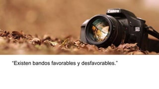 “Existen bandos favorables y desfavorables.”
 