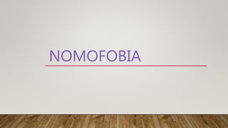 NOMOFOBIA
 