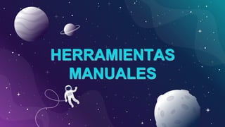 HERRAMIENTAS
MANUALES
 