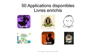 50 Applications disponibles
Livres enrichis
Marie Arbelot - Stage Licence Pro GMRD
 