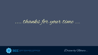 ENERGY MANAGEMENT CORPORATION
WIND SOLAR GEOTHERMAL HYDRO
Driven by Nature...
.... thanks for your time ....
 