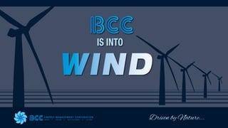 Driven by Nature...
ENERGY MANAGEMENT CORPORATION
WIND SOLAR GEOTHERMAL HYDRO
IS INTO
 