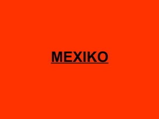 MEXIKO 