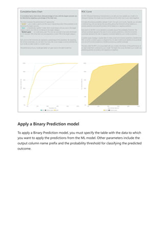 To apply a Binary Prediction model, you must specify the table with the data to which
you want to apply the predictions from the ML model. Other parameters include the
output column name prefix and the probability threshold for classifying the predicted
outcome.
Apply a Binary Prediction model
 