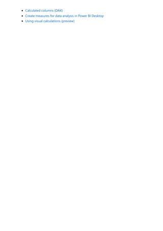 Calculated columns (DAX)
Create measures for data analysis in Power BI Desktop
Using visual calculations (preview)
 