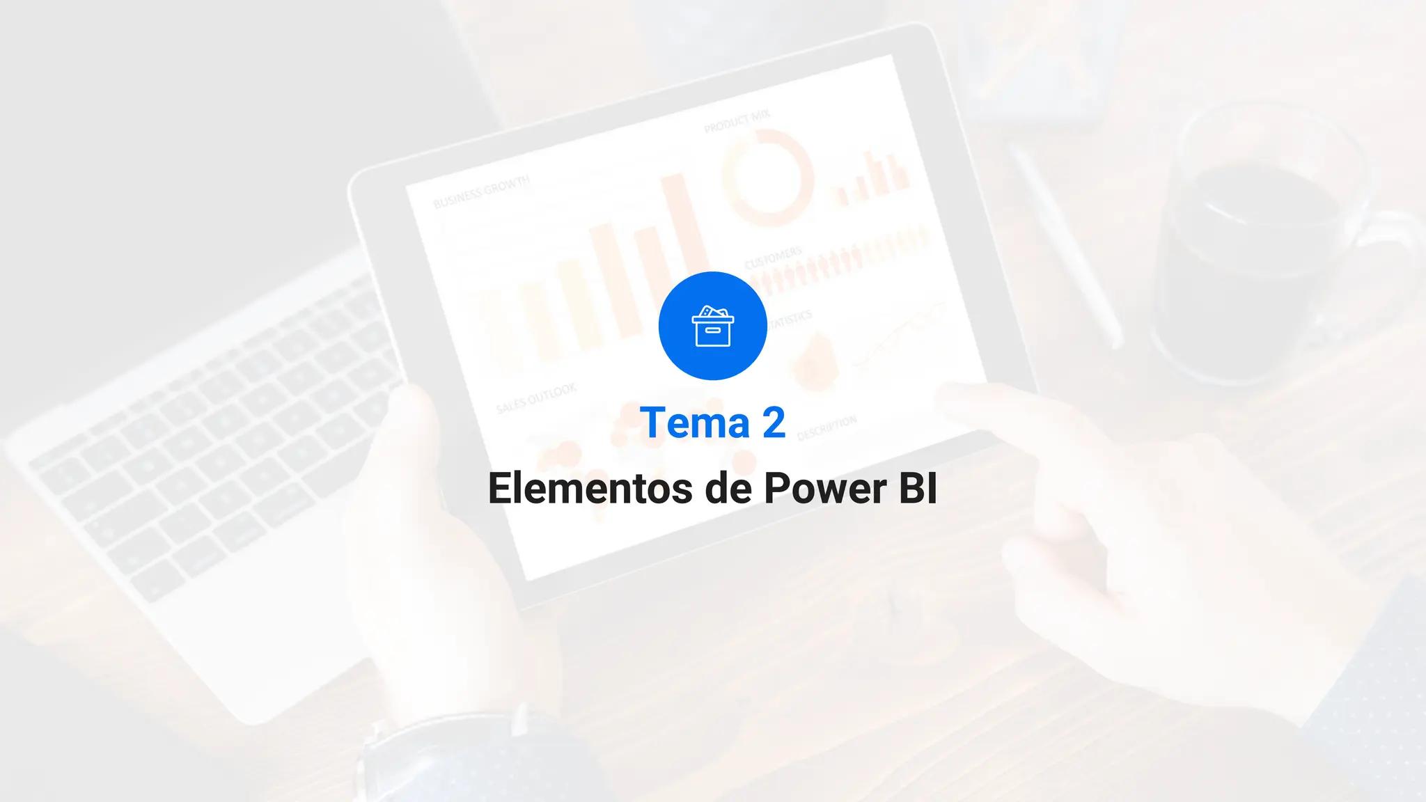 Elementos de Power BI
Tema 2
 