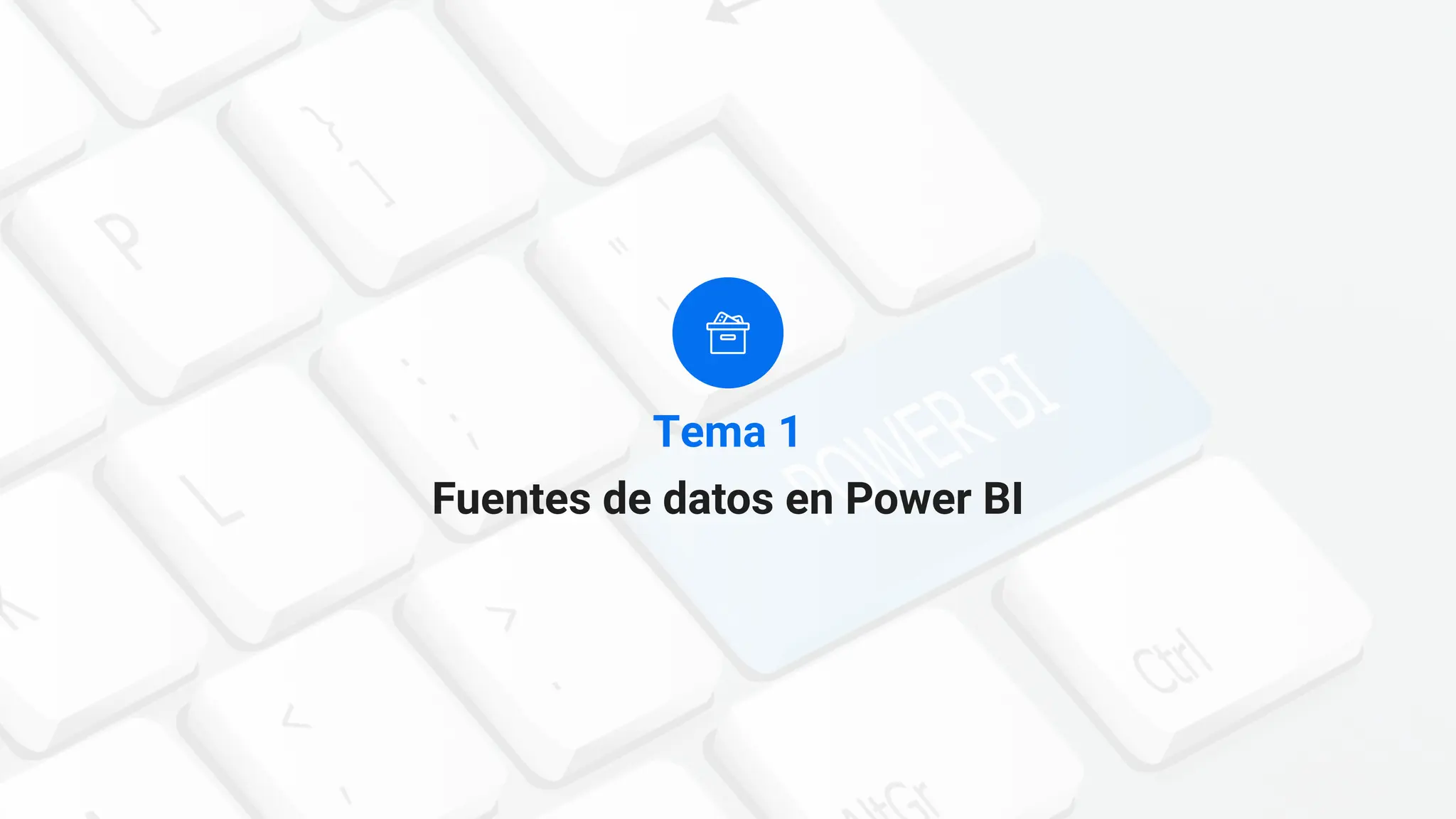 Fuentes de datos en Power BI
Tema 1
 