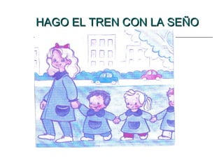 HAGO EL TREN CON LA SEÑOHAGO EL TREN CON LA SEÑO
 