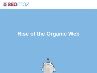 Rise of the Organic Web