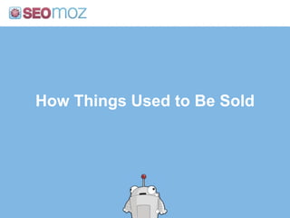 How Things Used to Be Sold