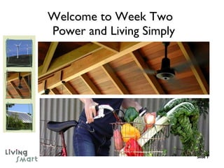 Welcome to Week Two   Power and Living Simply 