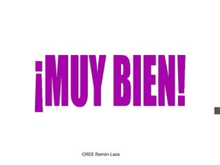 ¡MUY BIEN! 