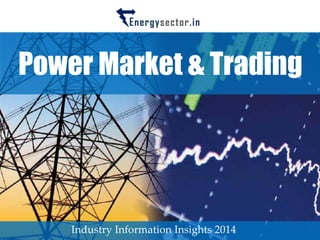 Power Market & Trading 
Industry Information Insights 2014  