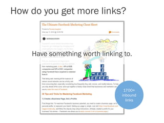 How do you get more links?
Have something worth linking to.
1700+
inbound
links
 