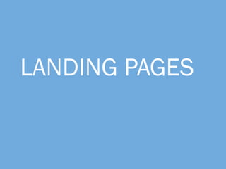 LANDING PAGES
 