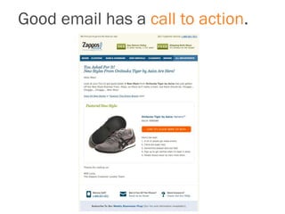 Good email has a call to action.
 