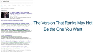 The Version That Ranks May Not
Be the One You Want
 