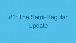 #1: The Semi-Regular
Update
 